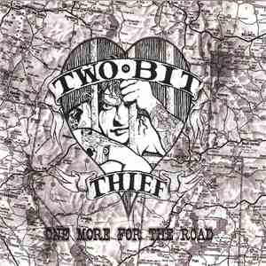 Two-Bit Thief - One More For The Road download flac