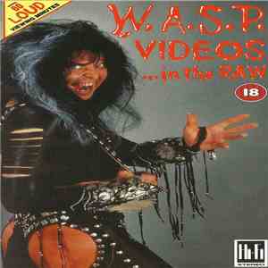 W.A.S.P. - Videos... In The Raw download flac