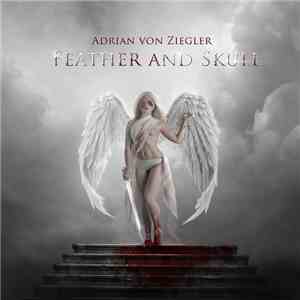 Adrian von Ziegler - Feather And Skull download flac