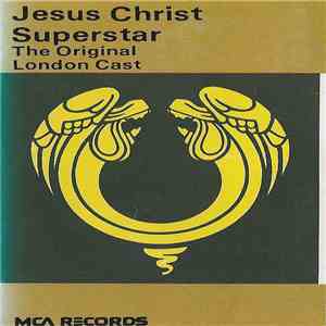 Andrew Lloyd Webber & Tim Rice - Jesus Christ Superstar - A Rock Opera download flac
