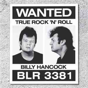 Billy Hancock - Wanted True Rock 'n' Roll FLAC album