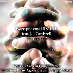 Blaze Presents UDAUFL Feat. Joi Cardwell - Be Yourself download flac