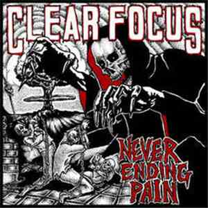 Clear Focus - Never Ending Pain download flac