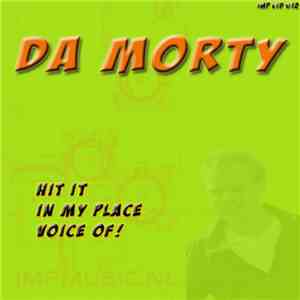 Da Morty - Hit It / In My Place / Voice Of ! download flac