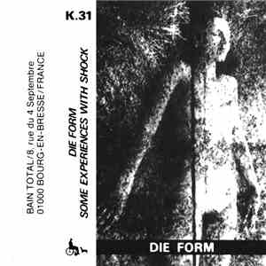Die Form - Archives & Doküments 3 - Some Experiences With Shock download flac
