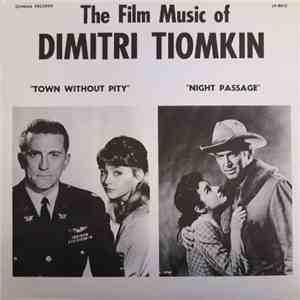 Dimitri Tiomkin - The Film Music Of Dimitri Tiomkin: "Town Without Pity" / "Night Passage" download flac