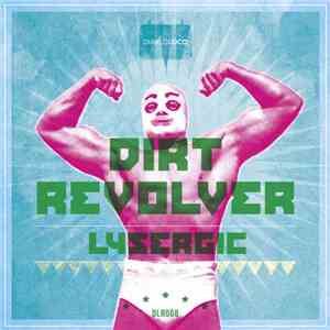 Dirt Revolver - Lysergic download flac