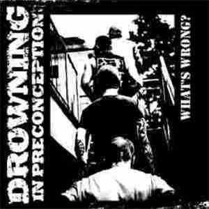 Drowning In Preconception - What's Wrong? download flac