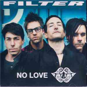 Filter  - No Love download flac