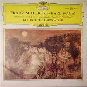 Franz Schubert • Karl Böhm, Berliner Philharmoniker - Symphonien Nr. 5 & Nr. 8 (Unvollendete · Inachevée · Unfinished) download flac