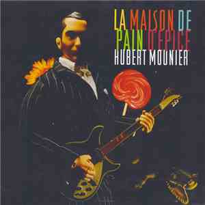Hubert Mounier - La Maison De Pain D'Épice download flac