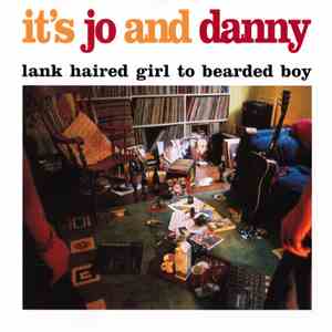 It's Jo And Danny - Lank Haired Girl To Bearded Boy download flac