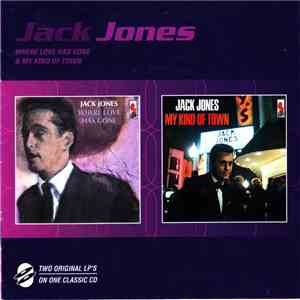 Jack Jones - Where Love Has Gone / My Kind Of Town download flac