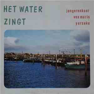 Jongerenkoor "Vox Maris" Yerseke - Het Water Zingt download flac