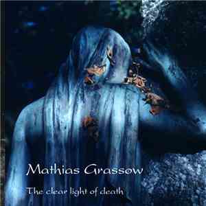 Mathias Grassow - The Clear Light Of Death download flac