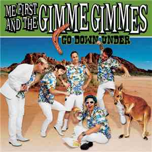 Me First And The Gimme Gimmes - Go Down Under download flac