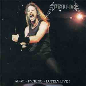 Metallica - Abso-fcking-lutely Live! download flac
