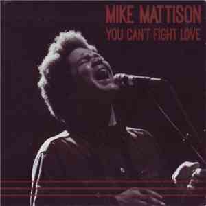 Mike Mattison - You Can't Fight Love download flac