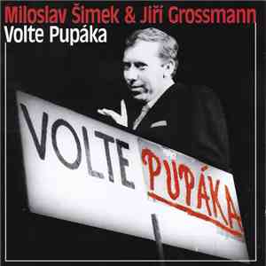 Miloslav Šimek & Jiří Grossmann - Volte Pupáka download flac