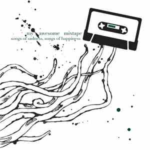 My Awesome Mixtape - Songs Of Sadness, Songs Of Happiness download flac