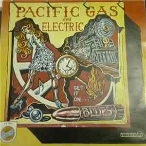 Pacific Gas & Electric - Get It On download flac