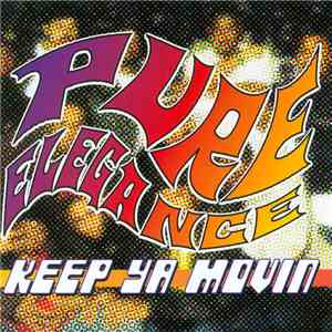 Pure Elegance  - Keep Ya Movin download flac
