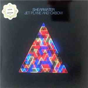 Shearwater - Jet Plane And Oxbow download flac