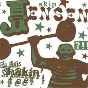 Skip Jensen & His Shakin' Feet - Evil Weirdos download flac
