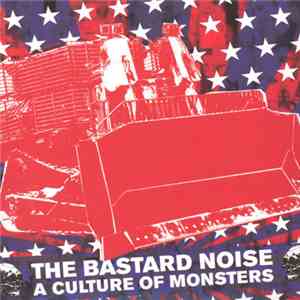 The Bastard Noise - A Culture Of Monsters download flac