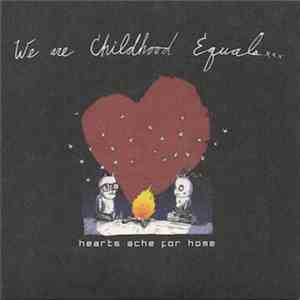 We Are Childhood Equals - Hearts Ache For Home download flac