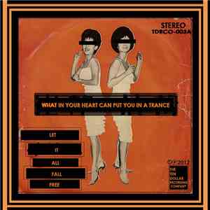 What In Your Heart Can Put You In A Trance - Let it All Fall Free download flac