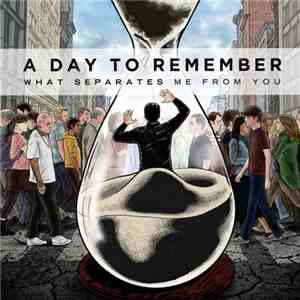 A Day To Remember - What Separates Me From You download flac