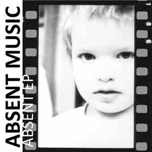 Absent Music - Absent EP download flac