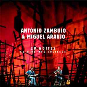 António Zambujo, Miguel Araújo - 28 Noites Ao Vivo Nos Coliseus download flac