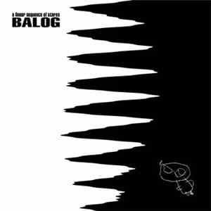 Balog - A Linear Sequence Of Scares download flac