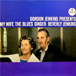 Beverly Jenkins - Gordon Jenkins Presents My Wife The Blues Singer download flac
