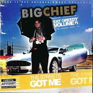 Big Chief  - Eat Greedy Volume 6: The Streets Got Me download flac