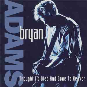 Bryan Adams - Thought I'd Died And Gone To Heaven download flac