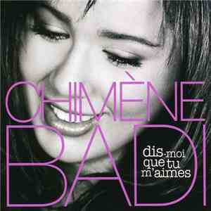 Chimène Badi - Dis-Moi Que Tu M'aimes download flac