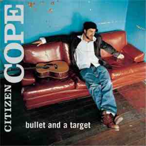 Citizen Cope - Bullet And A Target download flac