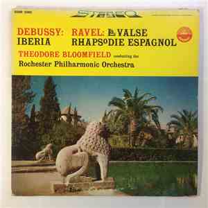 Debussy / Ravel – Theodore Bloomfield conducting the Rochester Philharmonic Orchestra - Iberia / La Valse & Rhapsodie Espagnol FLAC album