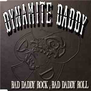 Dynamite Daddy - Bad Daddy Rock, Bad Daddy Roll download flac