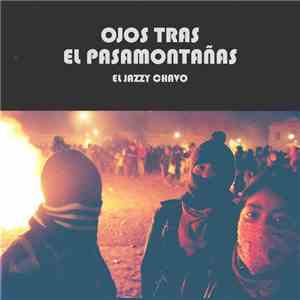 El Jazzy Chavo - Ojos Tras El Pasamontañas download flac