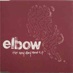 Elbow - The Any Day Now E.P. download flac