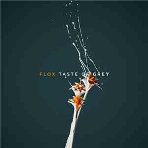 Flox - Taste Of Grey download flac