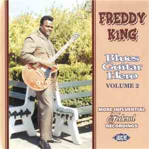 Freddy King - Blues Guitar Hero Volume 2 download flac