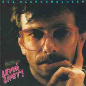 Åge Aleksandersen Og Sambandet - Levvá Livet download flac