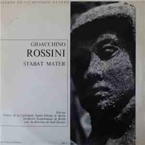 Gioacchino Rossini, Choeur De La Cathédrale Sainte-Edwige De Berlin, Orchestre Symphonique De Berlin, Karl Forster - Stabat Mater download flac