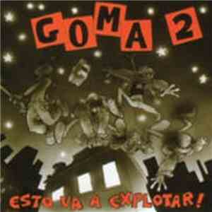 Goma 2 - Esto Va A Explotar! download flac