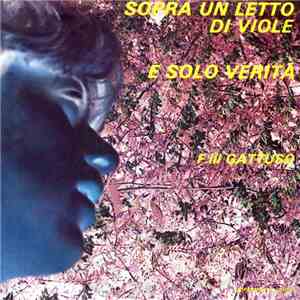 I F.lli Gattuso - E' Solo Verità / Sopra Un Letto Di Viole download flac